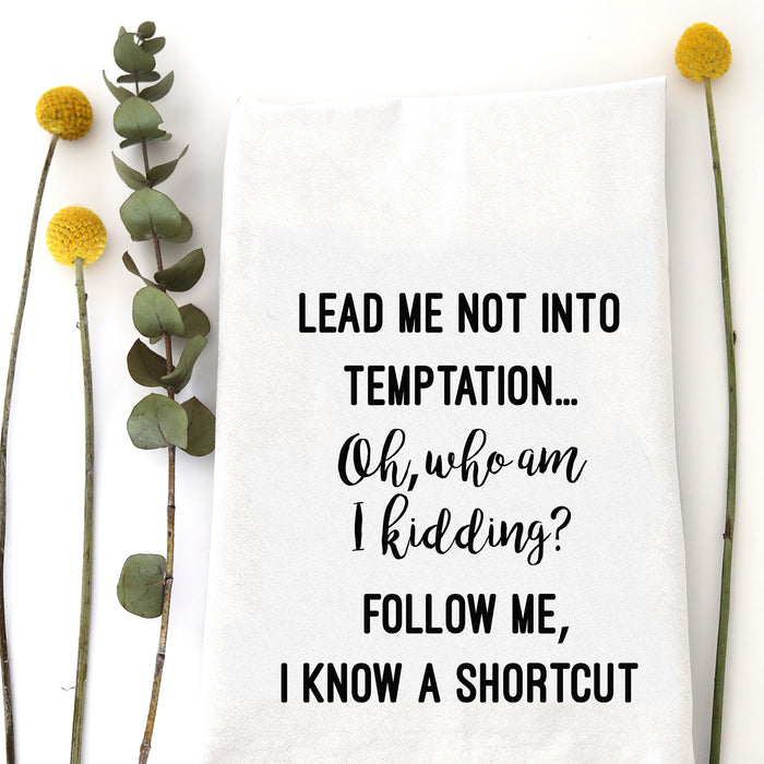 LEAD ME NOT - TEA TOWEL