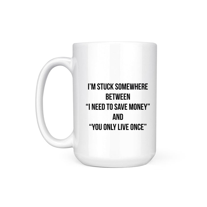STUCK SOMEWHERE - MUG